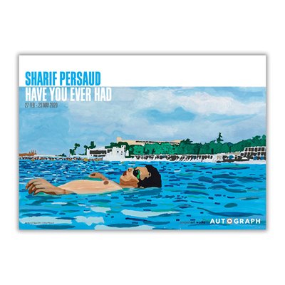 Sharif Persaud Have You Ever had Exhibition Poster
